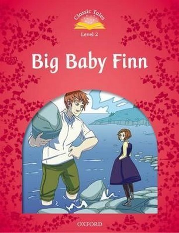 Classic Tales Second Edition 2: Big Baby Finn